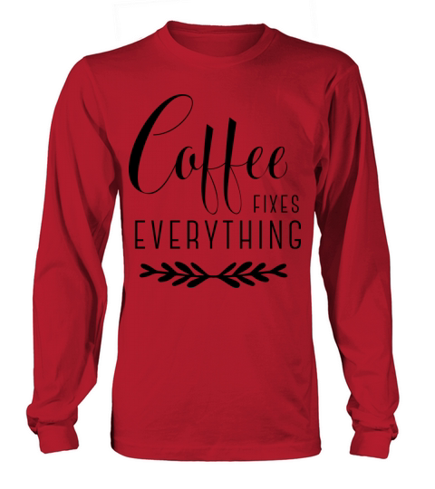 Coffee FIXES EVERYTHING Men's Long Sleeve