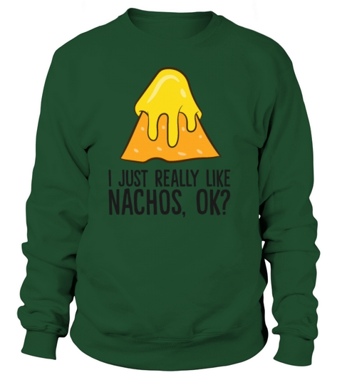 I Just Really Like Nachoes Women's Sweatshirt