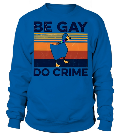 Duck be gay do crime Women's Sweatshirt