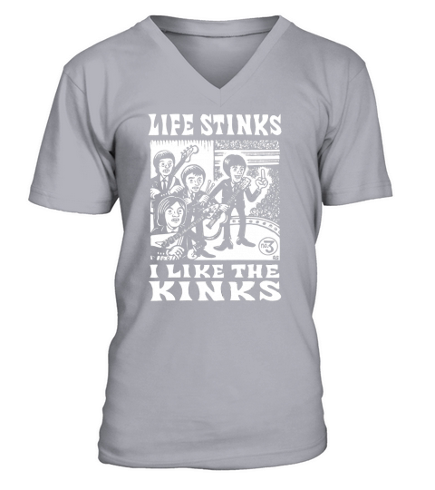 Life stinks I like the kinks V-Neck T-shirt