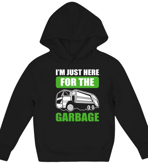 Im Just Here For The Garbage Recycling Truck Kids Hoodie