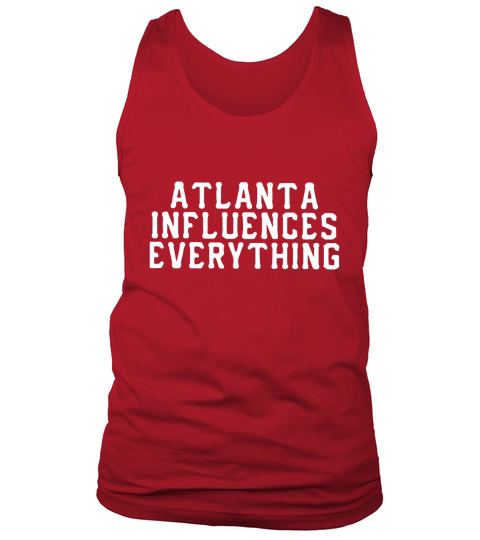 Atlanta Influences Everything Tank Top Unisex