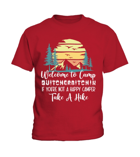 Welcome to Camp Quitcherbitchin Camping Kids T-Shirt
