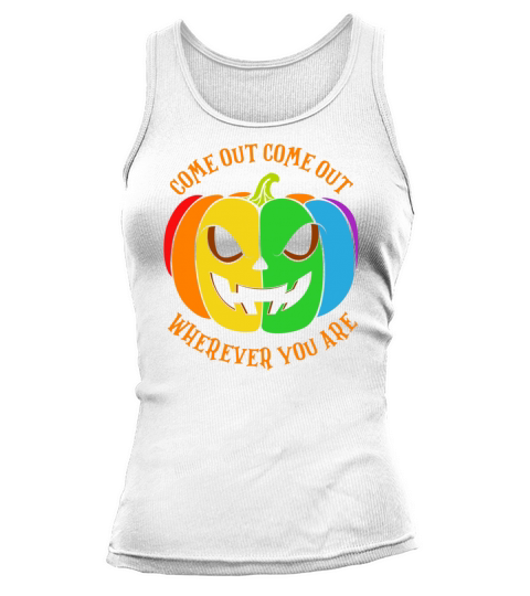 Happy Halloween Come Out Come Out Wherever You Are Tank top Woman