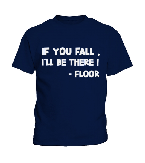If You Fall Ill Be There SARCASTIC-T-SHIRT Kids T-Shirt
