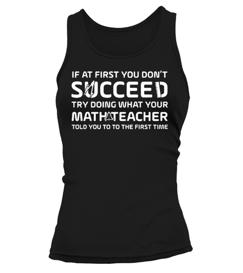 Funny Math Teacher Shirt - If At First You Dont Succeed - Unisex Long Sleeve Tank top Woman