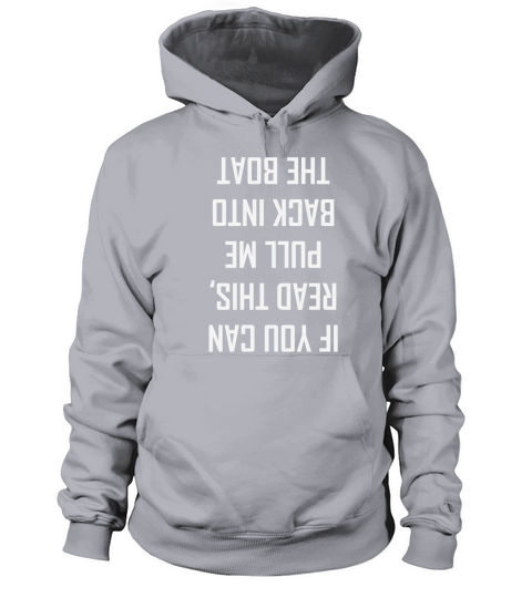 If you can read this, pull me back into the boat Women's Hoodie