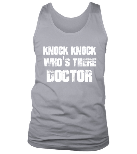 Knock Knock Who s There Doctor Shirt Tank Top Unisex