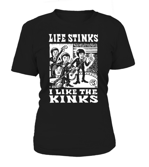 Life stinks I like the kinks Women's T-Shirt