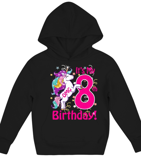 OMG It s My 8th Birthday Girls Unicorn 8 years old Kids Hoodie