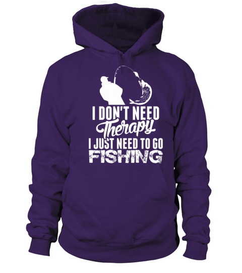 I Dont Need Therapy I Just Need To Go Fishing Women's Hoodie