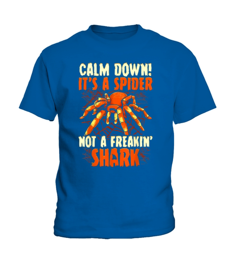 Calm Down! It’s A Spider, Not A Freakin’ Shark Kids T-Shirt