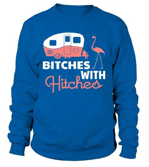 Bitches With Hitches Women's Sweatshirt