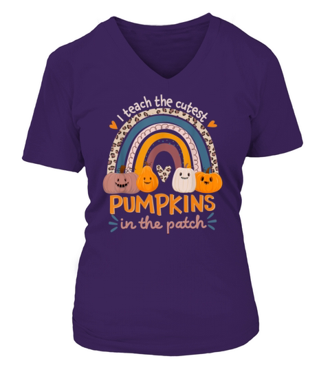 Rainbow I Teach The Cutest Pumpkins In The Patch F Women's V-Neck T-shirt