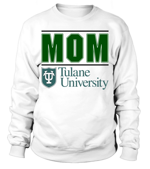 Tulane University Proud Mom Parents Day 2020 Sweatshirt Unisex