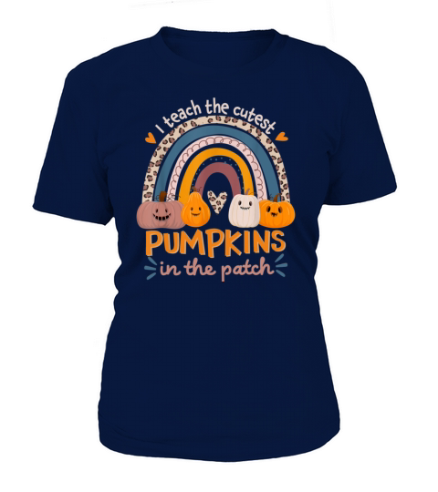 Rainbow I Teach The Cutest Pumpkins In The Patch F Women's T-Shirt