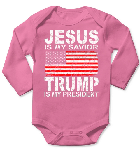 Jesus Is My Savior Trump Is My President 4th July Long Sleeve Baby One-Piece