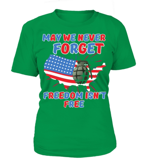 may we never forget freedom isn t free Women's T-Shirt