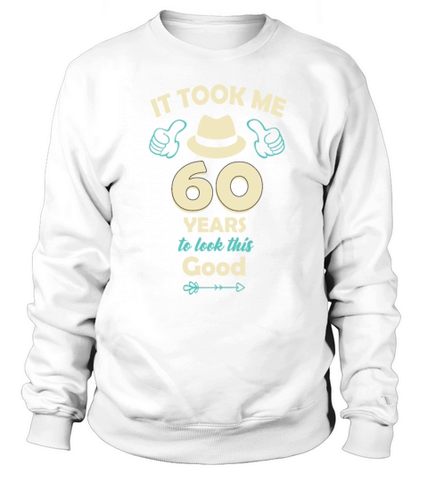 took me 60 years - 60th Birthday 1962 Women's Sweatshirt