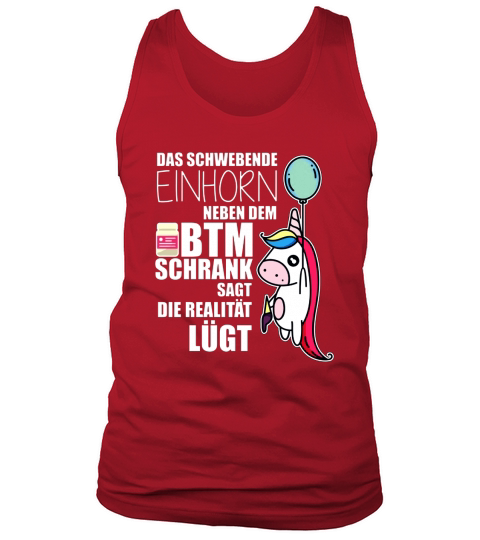 Das Schwebende Einhorn Neben Dem BTM Schrank Sagt Die Realität LUGT - Coffee Mug (colored) Tank Top Unisex
