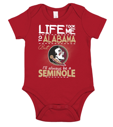 Life Took Me To Alabama But Ill Always Be A FSU T-shirt Short Sleeve Baby One-Piece