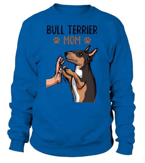 Bull Terrier Dog Mum Mom Mistress Women's Sweatshirt