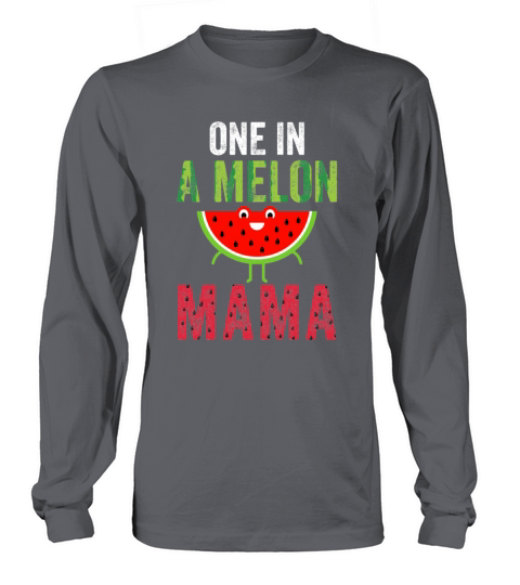 Funny Watermelon Lover Gift One In A Melon Mama Men's Long Sleeve