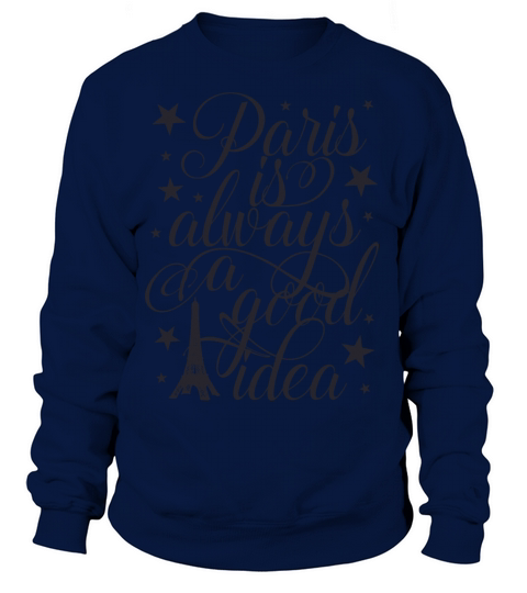 Paris is always a good Women's Sweatshirt