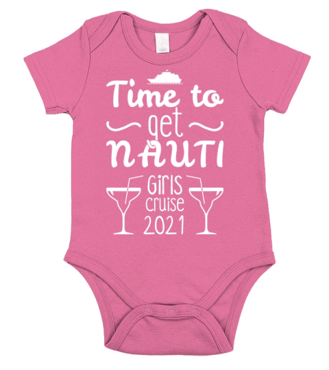 Time To Get Nauti Bachelorette Girls Cruise 2021 Short Sleeve Baby One-Piece