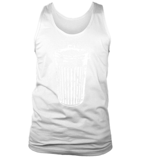 Fun TRASH CAN T-Shirt Garbage Day Tank Top Unisex