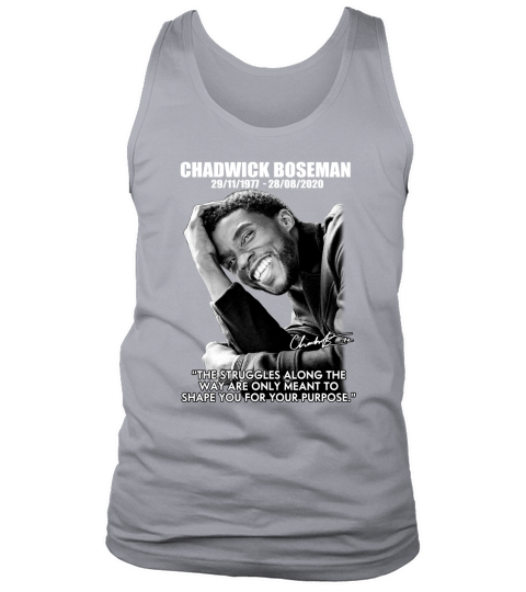 Chadwick Boseman 1977 2020 the struggles along the way are only meant to shape you Tank Top Unisex