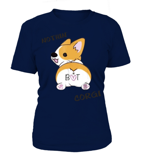 Corgi Butt Shirt Nothing But Corgi Dog Women's T-Shirt