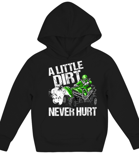 A Little Dirt Never Hurt Funny ATV 4 Wheeler Quad Kids Hoodie