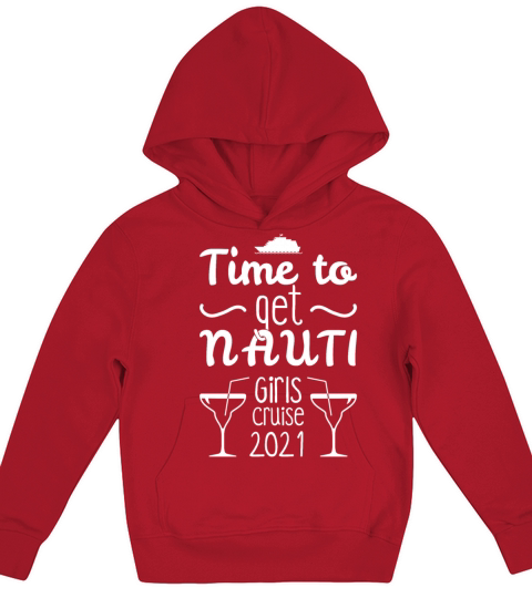 Time To Get Nauti Bachelorette Girls Cruise 2021 Kids Hoodie
