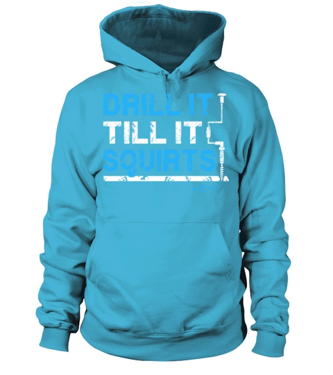Drill it till is Squirts - Funny Ice Fishing Gifts Men's Hoodie