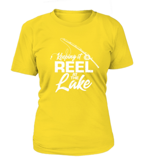 Keeping It Reel At The Lake, Fishing Women's T-Shirt