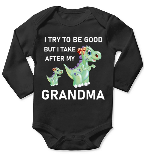 Dinosaur - I Try To Be Good But I Take After Long Sleeve Baby One-Piece