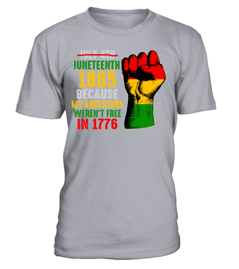 Juneteenth 1865 Because My Ancestors Weren Free Men's T-Shirt