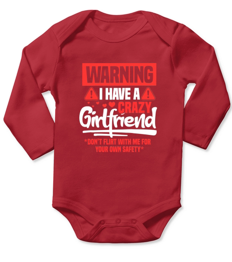 Warning I Have A Crazy Girlfriend Dont Flirt With Me Long Sleeve Baby One-Piece