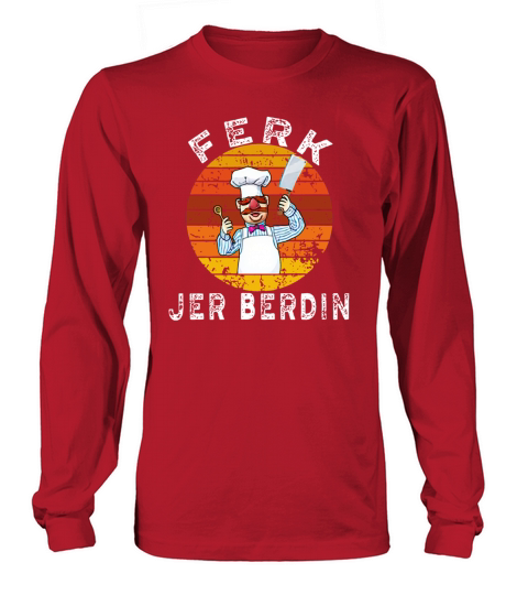 funny Retro Vintage Ferk-Jer-Berdin Chef For Mens Women's Long Sleeve