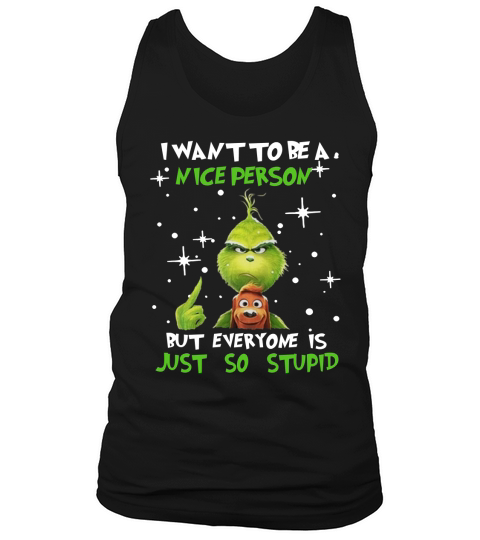 I want to be a nice person but everyone is just so stupid - Ladies V-Neck Tank Top Unisex