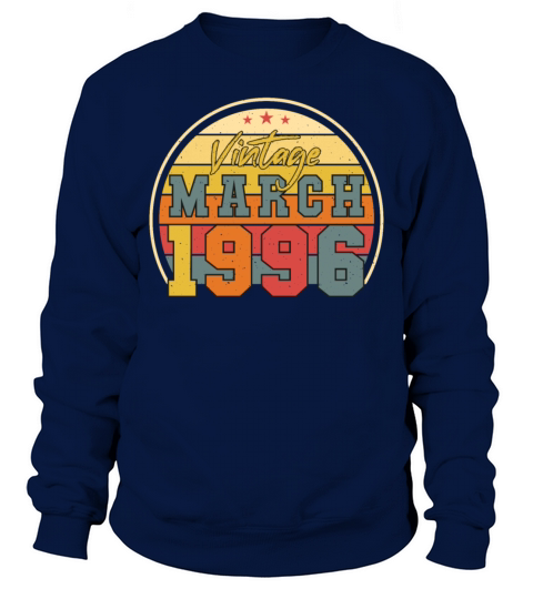 Vintage Funny March 1996 Sweatshirt Unisex
