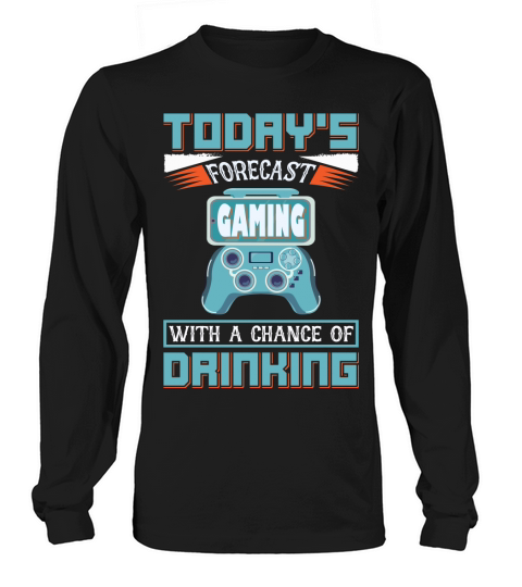 Todays Forecast Gaming with a chance of Drinking Women's Long Sleeve