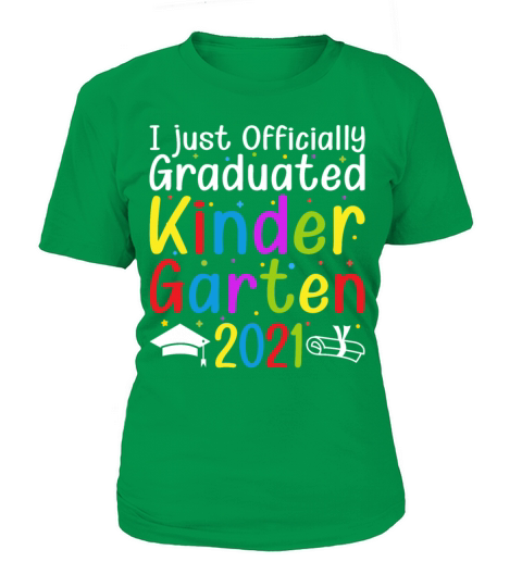 I just Officially Graduated Kindergarten Women's T-Shirt