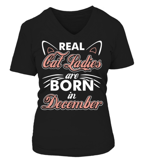 Real Cat Ladies Are Born In December Women's V-Neck T-shirt
