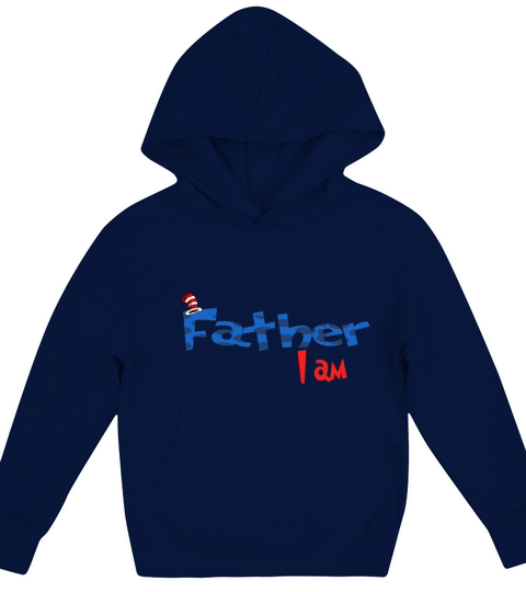 Dr Seuss Father I am  Family 2020 Kids Hoodie