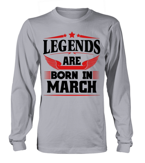 Legends Are Born In March Men's Long Sleeve