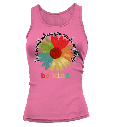 In A World Where You Can Be Anything Be Kind Women's Tank Top