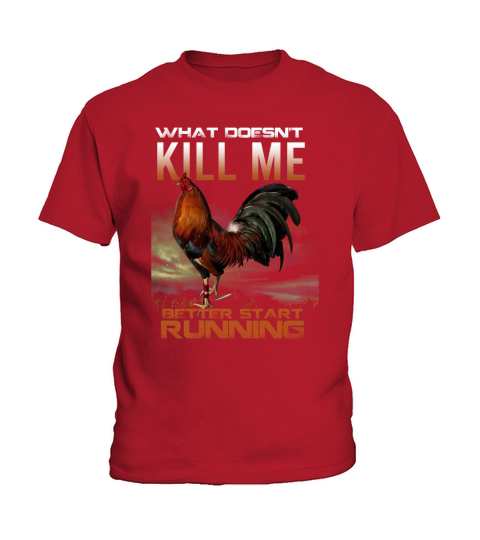 Chicken Rooster What doesnt kill me better start running Kids T-Shirt
