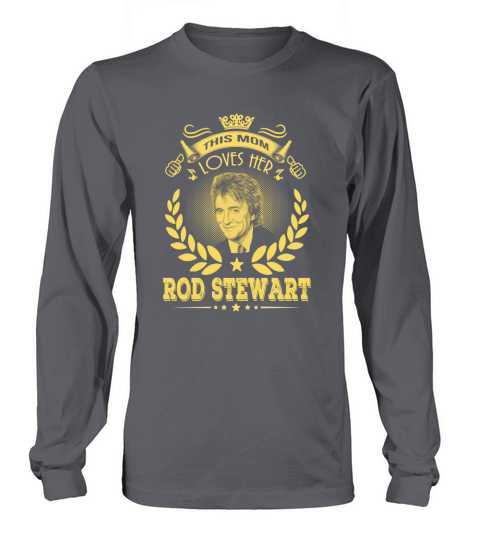 this mom loves her rod stewart Long sleeved Unisex
